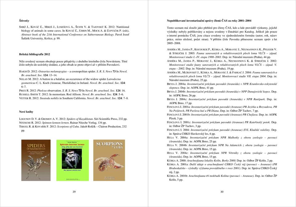Britská bibliografie 2012 Níže uvedený seznam obsahuje pouze příspěvky z druhého letošního čísla Newsletteru.
