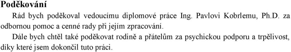 za odbornou pomoc a cenné rady při jejím zpracování.