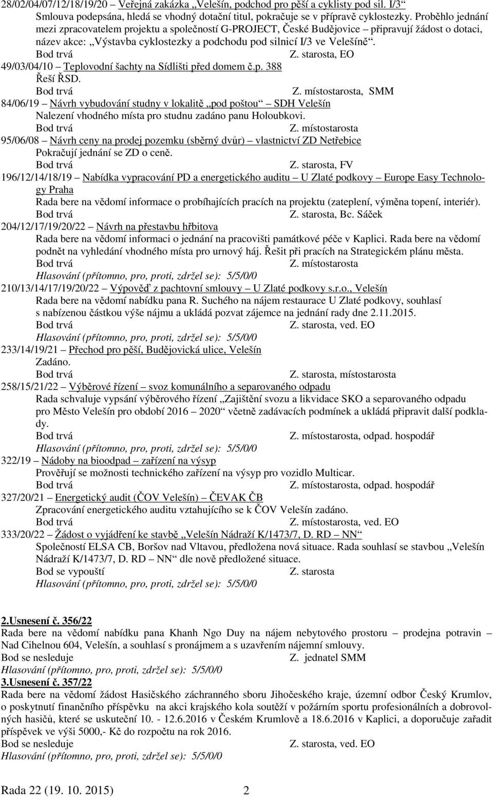 , EO 49/03/04/10 Teplovodní šachty na Sídlišti před domem č.p. 388 Řeší ŘSD.