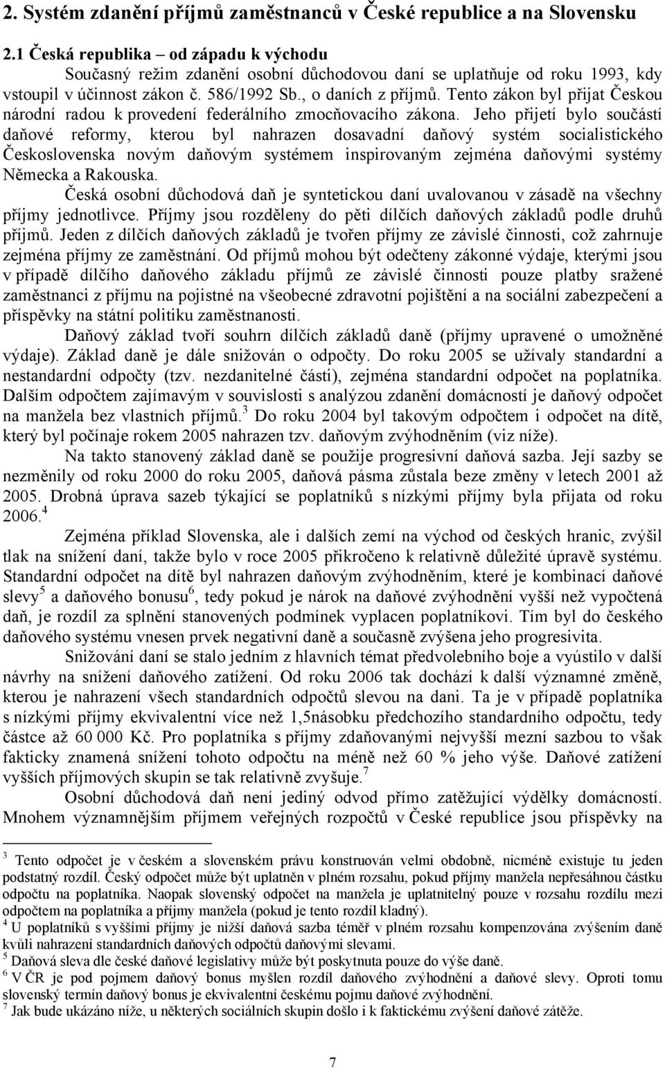 Tento zákon byl přijat Českou národní radou k provedení federálního zmocňovacího zákona.