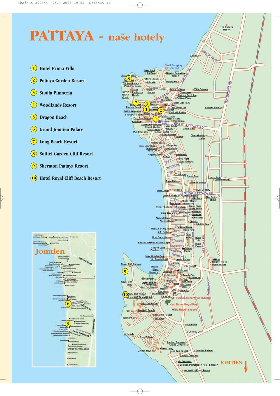 Resort Studia Plumeria 8 4 Woodlands Resort 7 3 1 2 5 Dragon Beach 4 6 Grand