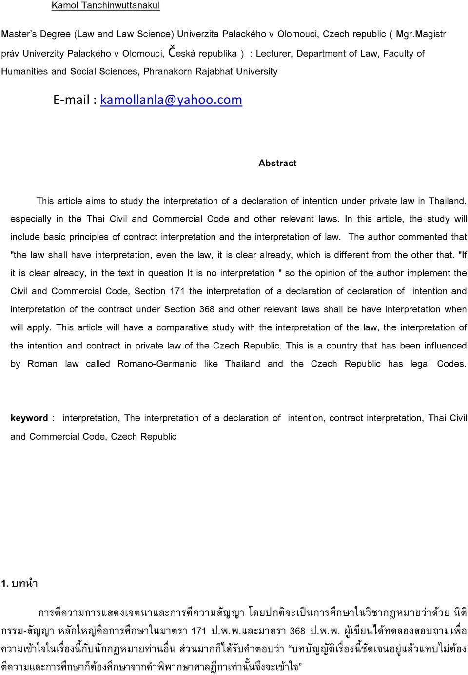 com Abstract This article aims to study the interpretation of a declaration of intention under private law in Thailand, especially in the Thai Civil and Commercial Code and other relevant laws.