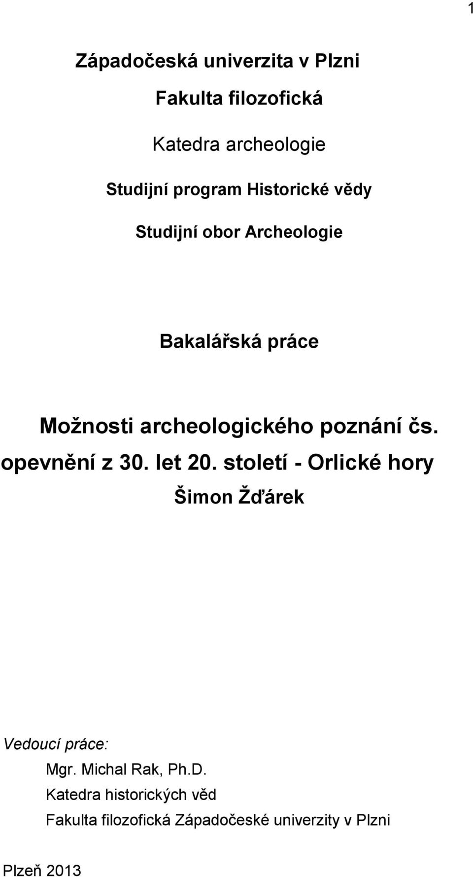 čs. opevnění z 30. let 20. století - Orlické hory Šimon Žďárek Vedoucí práce: Mgr.