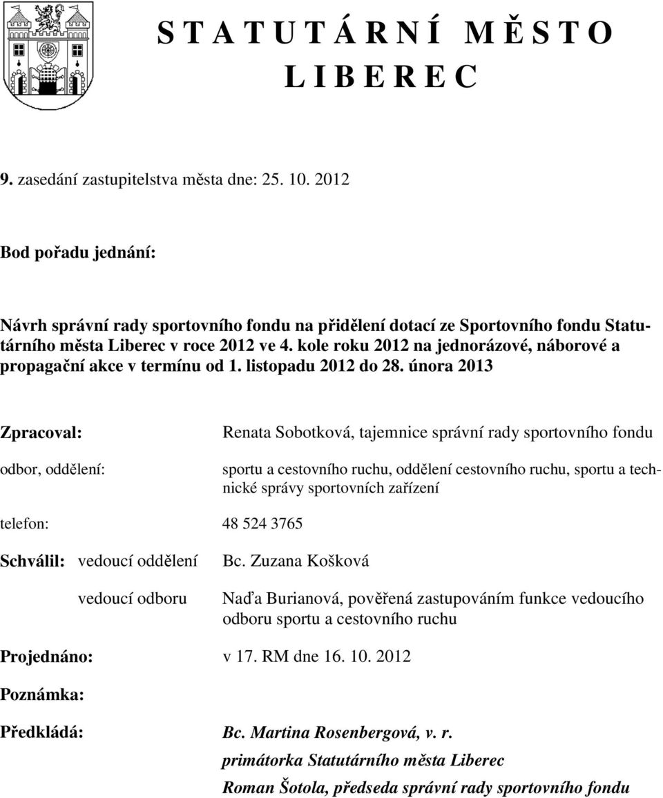 kole roku 2012 na jednorázové, náborové a propagační akce v termínu od 1. listopadu 2012 do 28.