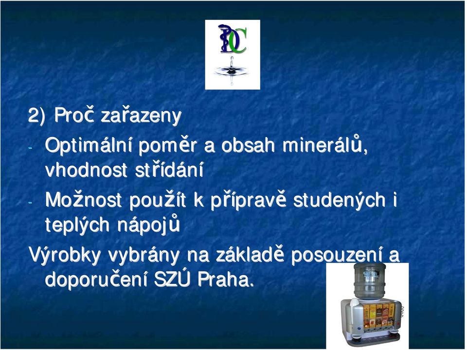 přípravp pravě studených i teplých nápojn pojů Výrobky