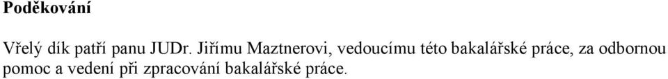 bakalářské práce, za odbornou pomoc a