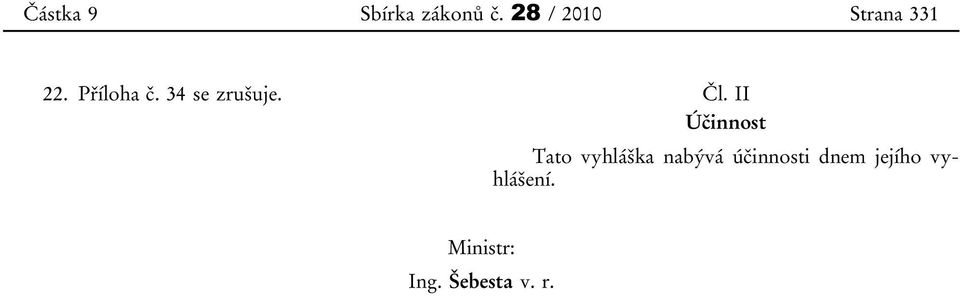 34 se zrušuje. Čl.