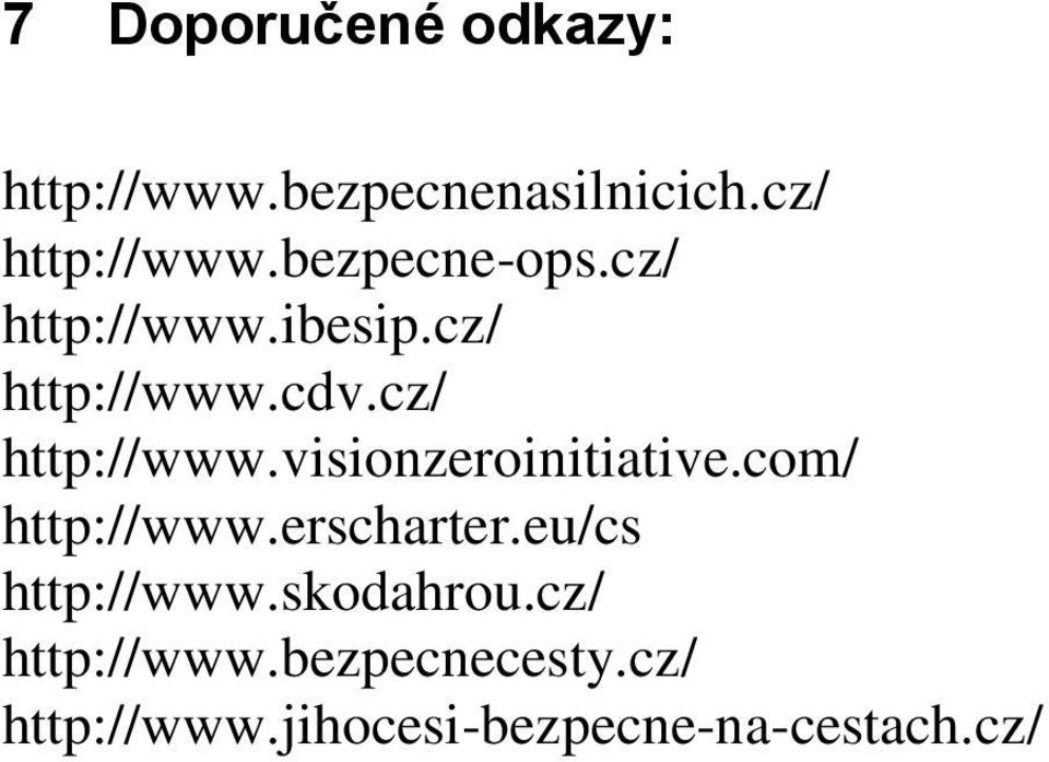 com/ http://www.erscharter.eu/cs http://www.skodahrou.cz/ http://www.