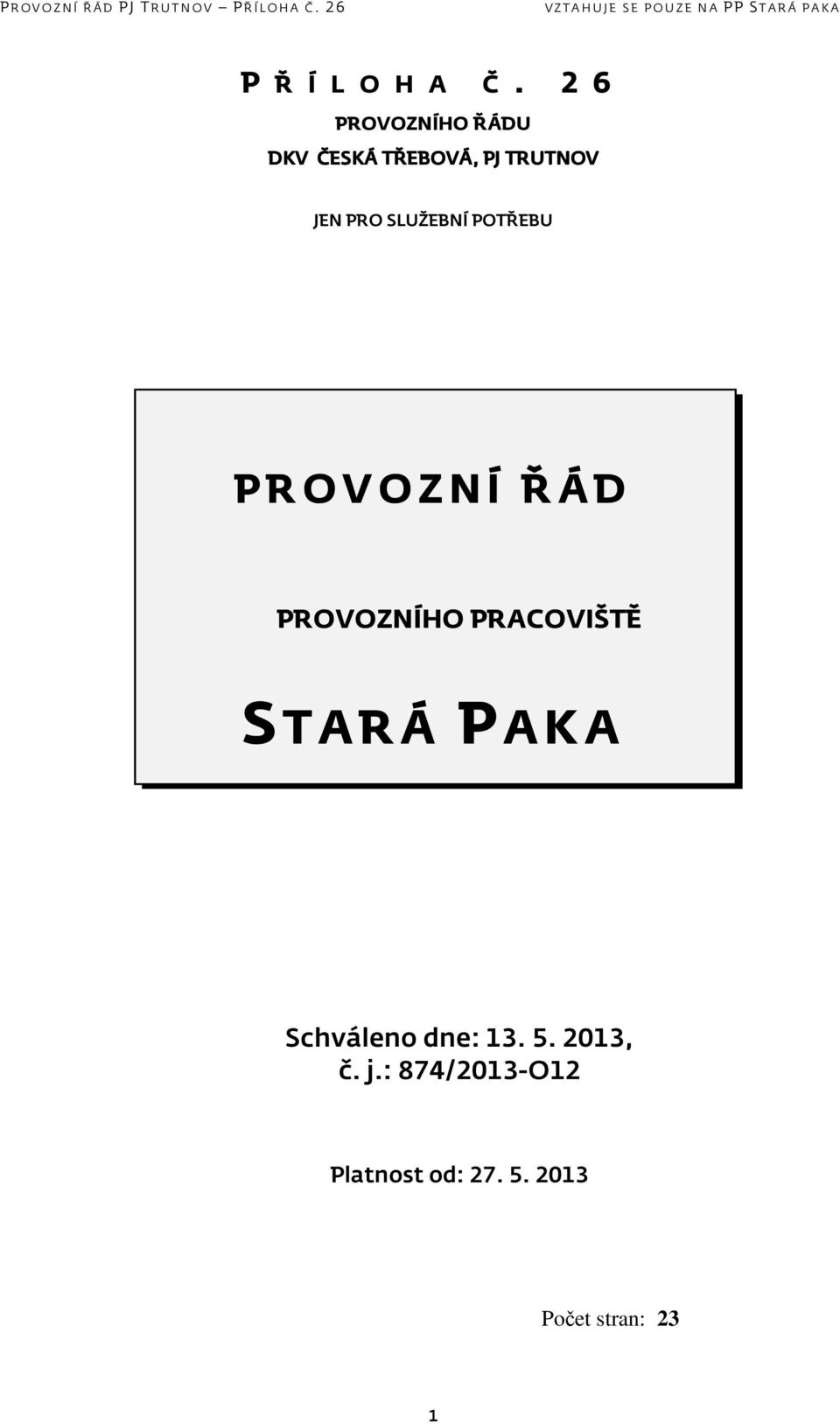 PRO SLUŽEBNÍ POTŘEBU PROVOZNÍ ŘÁD PROVOZNÍHO PRACOVIŠTĚ