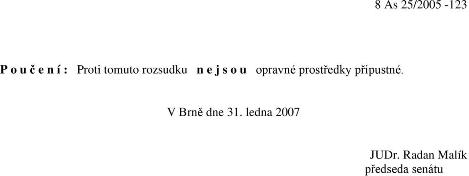 prostředky přípustné. V Brně dne 31.