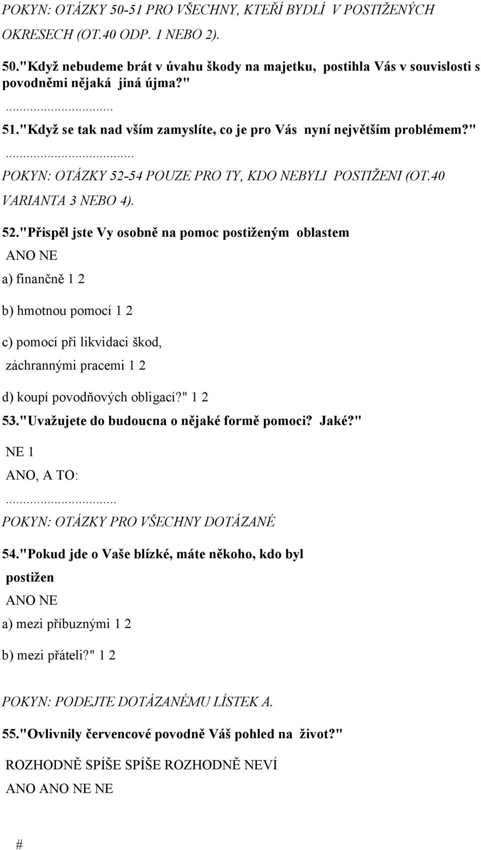 54 POUZE PRO TY, KDO NEBYLI POSTIŽENI (OT.40 VARIANTA 3 NEBO 4). 52.