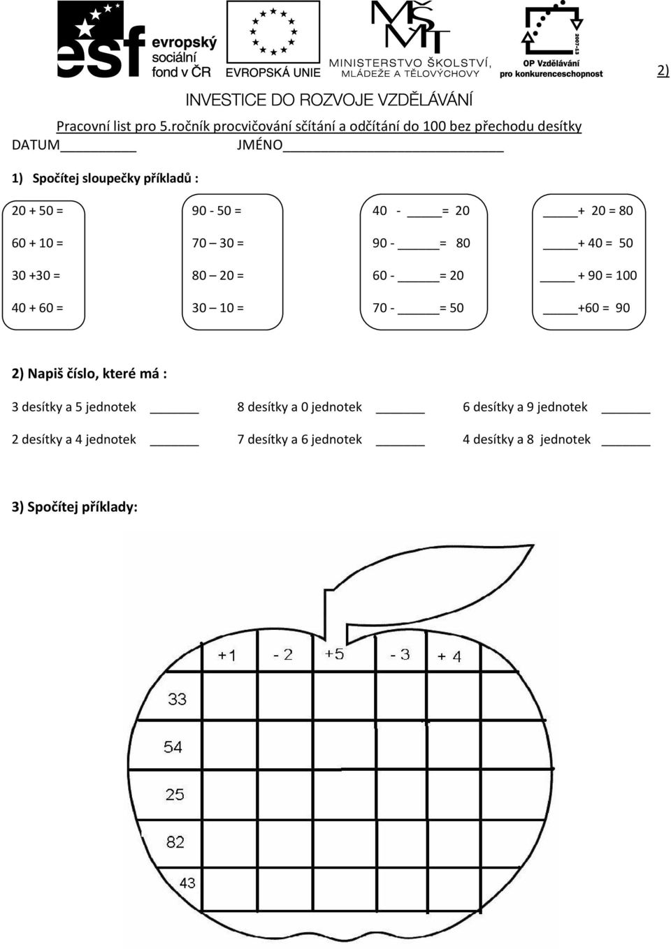 50 = 90-50 = 40 - = 20 + 20 = 80 60 + 10 = 70 30 = 90 - = 80 + 40 = 50 30 +30 = 80 20 = 60 - = 20 + 90 = 100 40 + 60