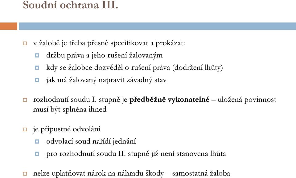 rušení práva (dodržení lhůty) jak má žalovaný napravit závadný stav rozhodnutí soudu I.