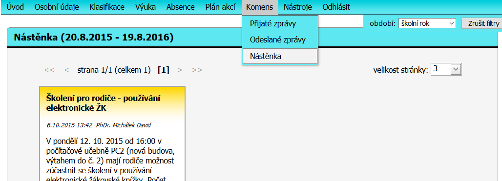 5 Komens Základní škola a Mateřská škola Nymburk, Tyršova 446 - příspěvková organizace 5.1 Přijaté zprávy Zde naleznete přehled všech přijatých zpráv (nejen nových). Zvolíme Komens Přijaté zprávy 5.