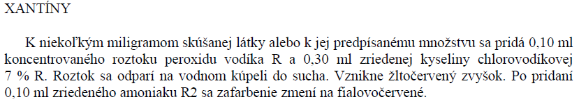 B. K 0,20 g sa pridajú 4 ml hydroxidu sodného, zriedeného roztoku R a 3 min. sa varí.