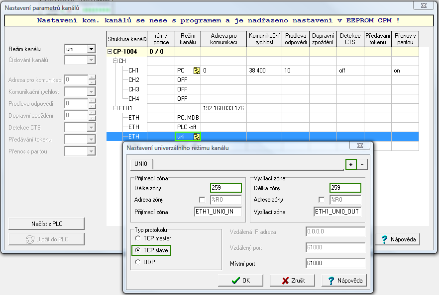Zvolené spojení v režimu UNI musí být nastaveno na typ protokolu TCP slave. Minimální délka přijímací a vysílací zóny je 259 bytů.