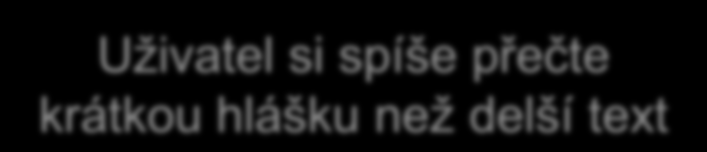 9.3.2013 35 Styl psaní dialogů Uţivatel si spíše přečte krátkou hlášku neţ delší text Stručně nastavit si limit na cca 40 znaků včetně mezer Jednoduše pouţívat známé pojmy