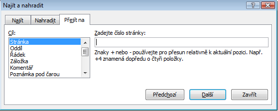 podkarta ÚPRAVY Nalezení, nahrazení slov v dokumentu Nalezení slova Zadání slova NAJÍT NAJÍT DALŠÍ Nalezení, nahrazení slov v dokumentu 1.