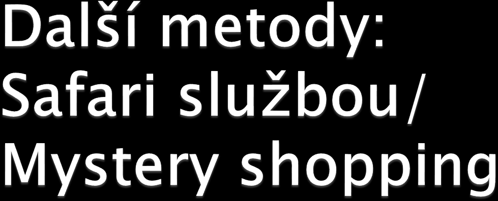 Pomáhá zjistit kvalitu zákaznických služeb prostřednictvím