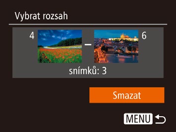 Výběr rozsahu Označení všech snímků současně 1 Vyberte položku [Vybrat rozsah].