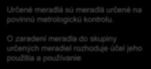 Určené meradlá Určené meradlá pri meraniach súvisiacich s platbami pri ochrane: zdravia, bezpečnosti, majetku, životného prostredia