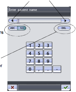 Na displeji se zobrazí písmena anebo čísla, v závislosti, která část tlačítka ABC/123 je zvolena. Zvolena část je zvýrazněna. Zadejte jméno/číslo pacienta. První písmeno je vždy velké.