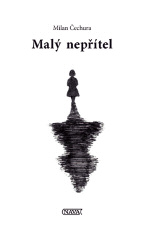 Milan Čechura: MALÝ NEPŘÍTEL Plzeňský autor Milan Čechura přichází s novinkou, kterou je soubor kratších povídek, kterým nechybí jisté tajemno, napětí, nečekaný zvrat... a někdy až hororová atmosféra.