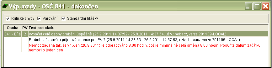 Odpracovaná celá směna v první den nemoci Stav, kdy zaměstnanec v den vzniku nemoci odpracoval celou