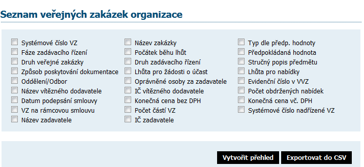 Obrázek 113: Zobrazení volitelných informací k zadávacím řízením Po označení požadovaných informací si je můžete buď přímo zobrazit pomocí tlačítka Vytvořit přehled nebo Exportovat do CSV souboru,