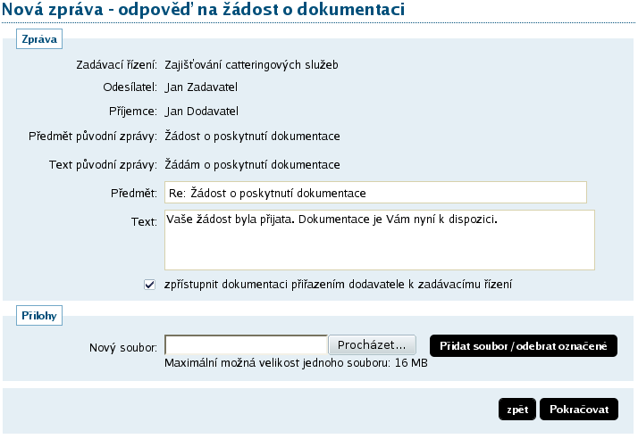 Obrázek 19: Odpověď na žádost o poskytnutí přístupu k zadávací dokumentaci Při odpovědi na žádost o poskytnutí dokumentace je vyvolán formulář z obrázku 19 obsahující jméno žadatele jako příjemce