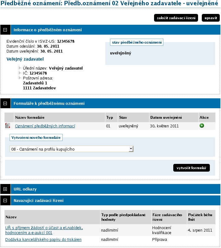 Obrázek 33: Detail předběžného oznámení (zadavatel) Předběžné oznámení má svůj samostatný název, nezávislý na názvech formulářů (změnit ho lze přes tlačítko Upravit na detailu předběžného oznámení) a