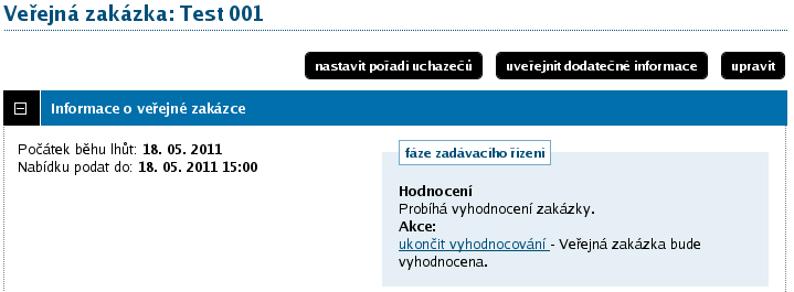 je nastaven příjem elektronických nabídek přes E-ZAK, je nastaveno automatizované hodnocení nabídek v E-ZAKu vizte kapitoly Elektronické nabídky a Výpočet pořadí dle hodnot z nabídek.