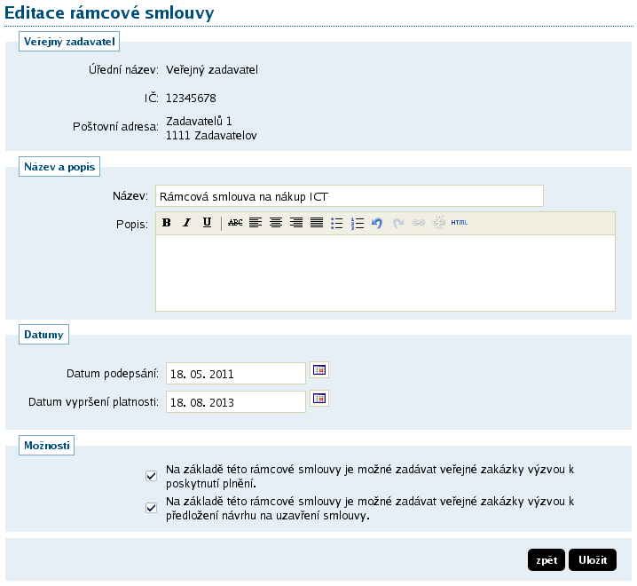 Uživatelé s oprávněním editovat rámcovou smlouvu mohou pomocí tlačítka upravit nastavovat její parametry jako jsou název, popis, datum uzavření a vypršení platnosti či možnosti zadávat veřejné
