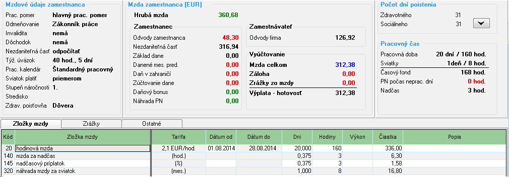 Hrubá mzda 577,84 Odvody P zamestnanec - 54,30 Základ dane 206,60 Daň 19 % 39,254 Daň po zaokrúhlení - 39,25 Daňová odvodová povinnosť je 39,25 Čistá mzda 577,84 54,30 39,25 = 484,29 Príklad 21 -