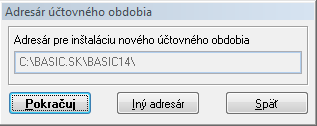 Program ponúka adresár pre inštaláciu podľa adresára, v ktorom je nainštalovaný program pre aktuálne obdobie. Odporúčame adresár nemeniť.