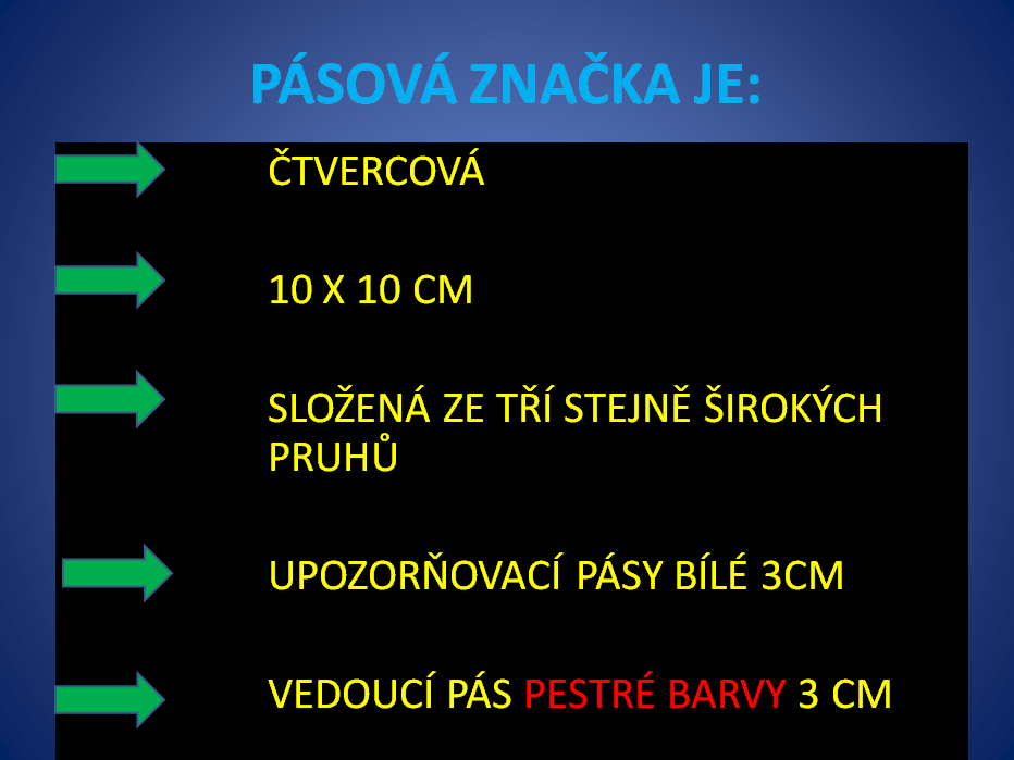 Pěší jednoduchá pásová značka je čtvercová a skládá se ze tří stejně širokých vodorovných pásů.