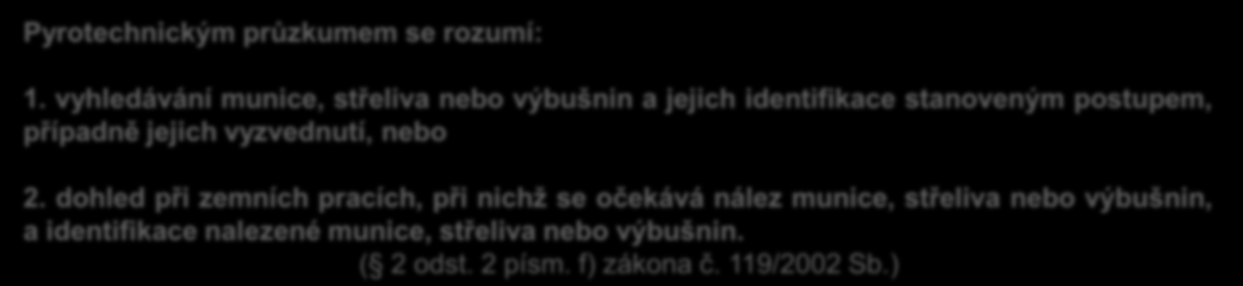 jejich vyzvednutí, nebo 2.