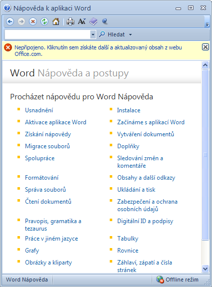 Práce s oknem nápovědy je stejná jako práce ve webovém prohlížeči. Nápověda je nainstalovaná na počítači anebo ji můžete získat na webu Microsoft Office Online.