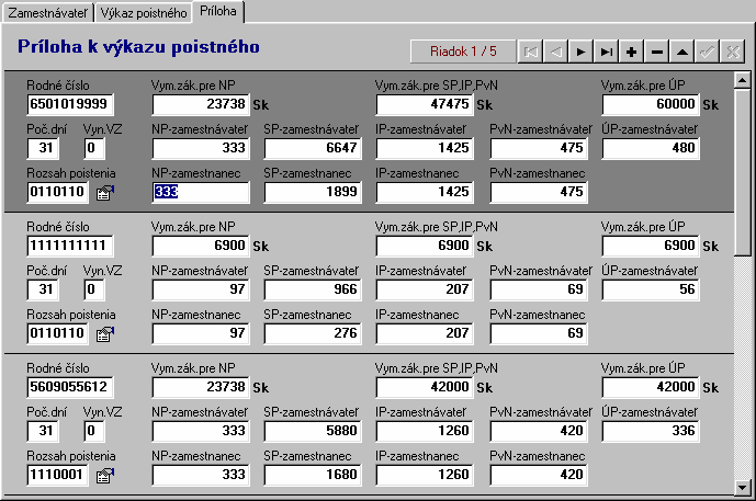 7 Mzdy - Export výkazu sociálneho poistenia Pre pohyb po záznamoch je k dispozícii aj ovládač pre pohyb po záznamoch. Ovládacie tlačítko [ + ] prepne editor do režimu doplnenia nového záznamu.