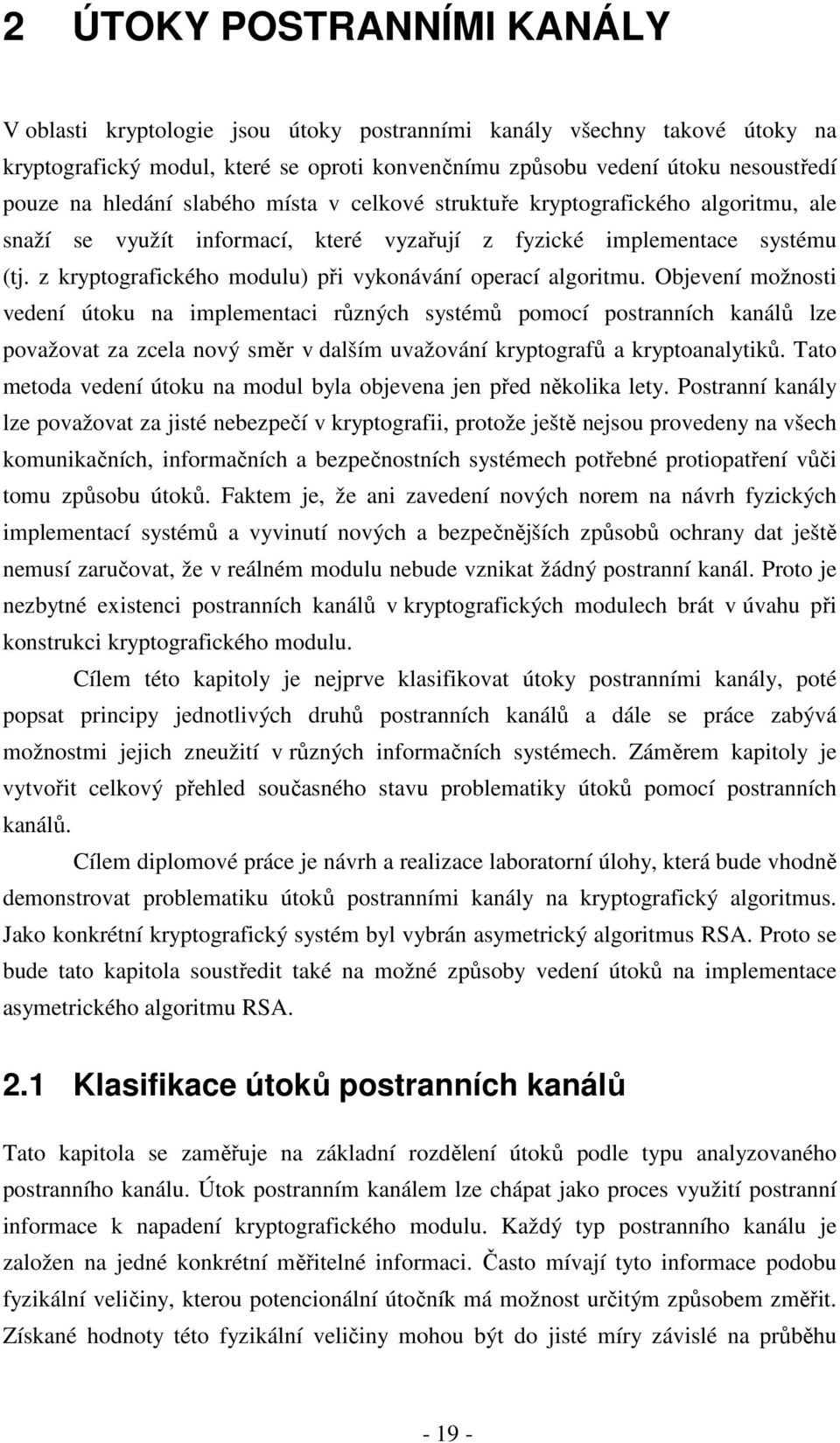 z kryptografického modulu) při vykonávání operací algoritmu.