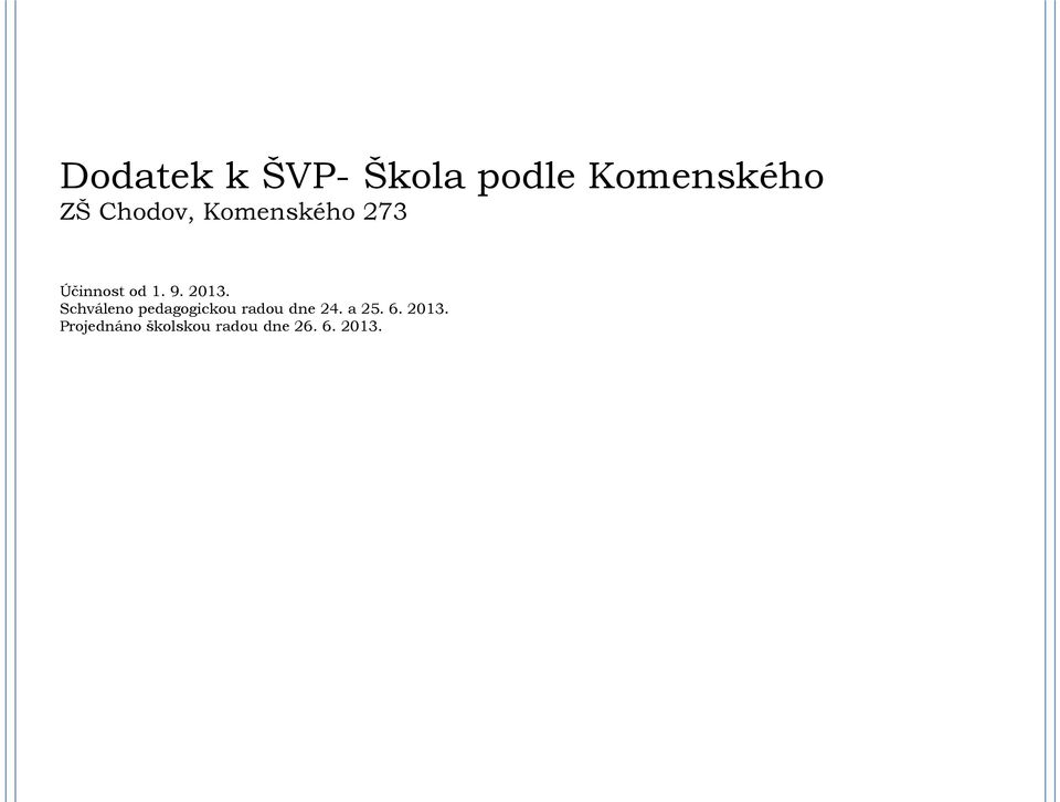 Schváleno pedagogickou radou dne 24. a 25. 6.