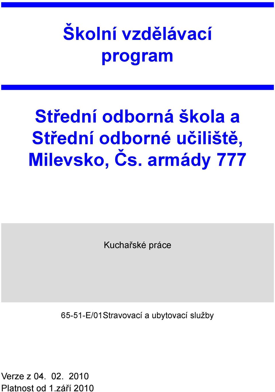 armády 777 Kuchařské práce 65-51-E/01Stravovací a