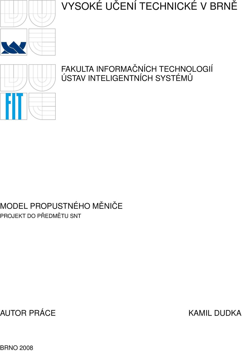 INTELIGENTNÍCH SYSTÉMŮ MODEL PROPUSTNÉHO