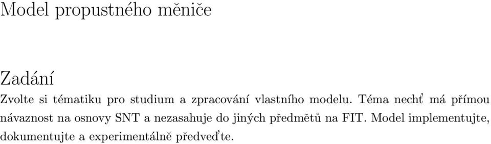 Téma necht má přímou návaznost na osnovy SNT a nezasahuje do