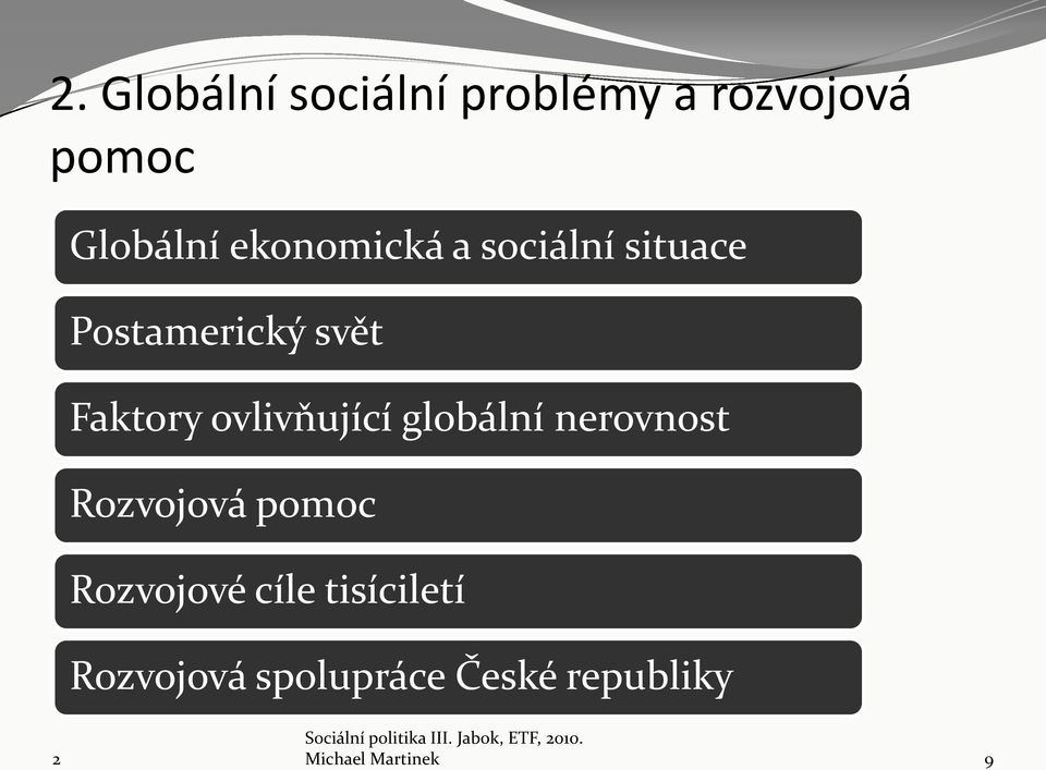 ovlivňující globální nerovnost Rozvojová pomoc Rozvojové