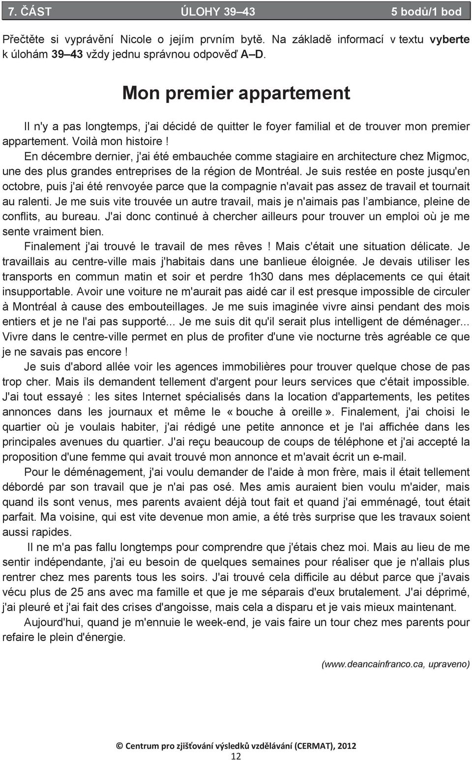 En décembre dernier, j'ai été embauchée comme stagiaire en architecture chez Migmoc, une des plus grandes entreprises de la région de Montréal.