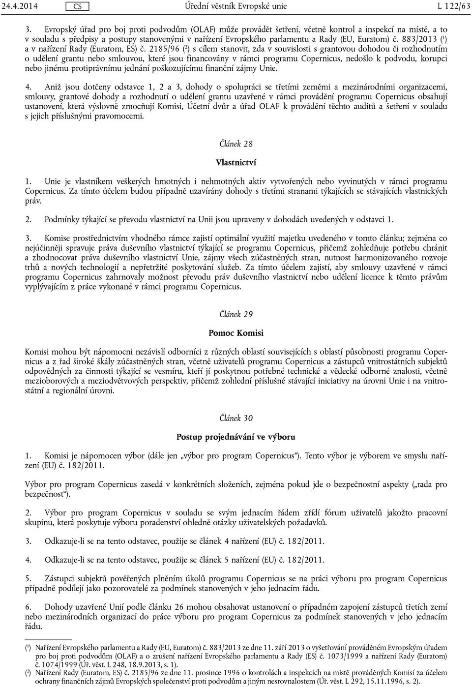 Euratom) č. 883/2013 ( 1 ) a v nařízení Rady (Euratom, ES) č.