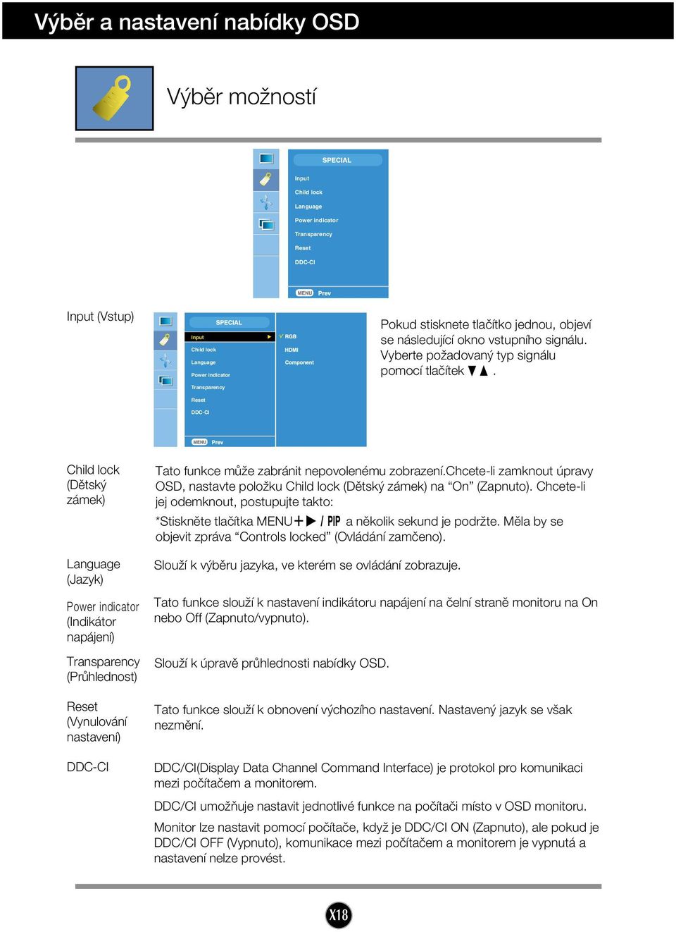 Reset DDC-CI Child lock (Dûtsk zámek) Language (Jazyk) Power indicator (Indikátor napájení) Transparency (PrÛhlednost) Reset (Vynulování nastavení) DDC-CI Tato funkce mûïe zabránit nepovolenému
