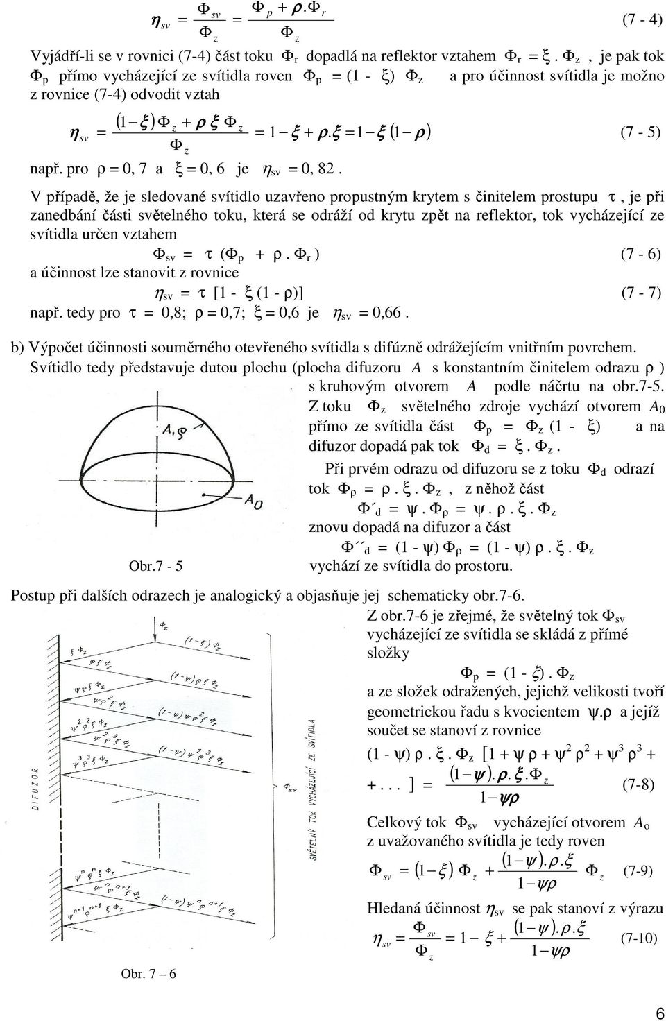 pro ρ = 0, 7 a ξ = 0, 6 je η sv = 0, 82.