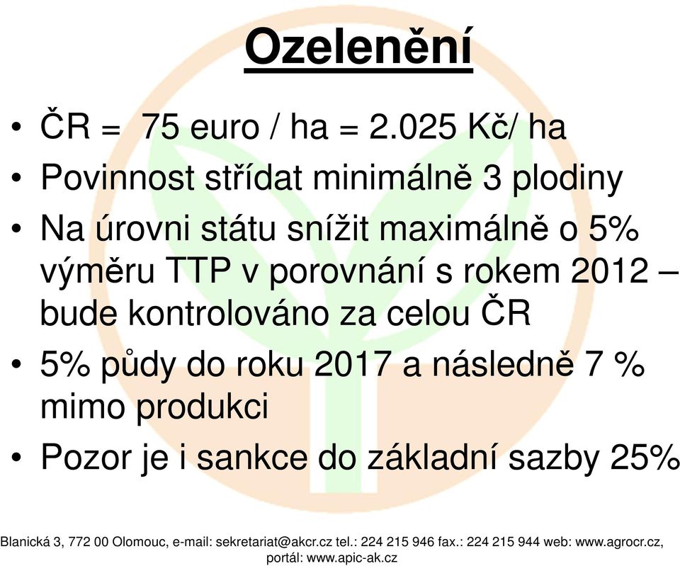 snížit maximálně o 5% výměru TTP v porovnání s rokem 2012 bude